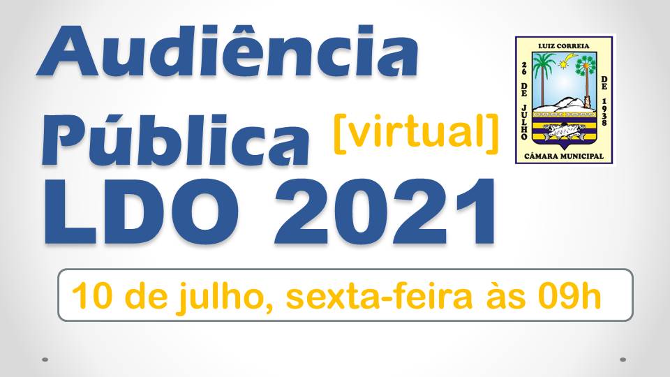 Câmara realizará audiência pública online sobre a Projeto de Lei LDO 2021