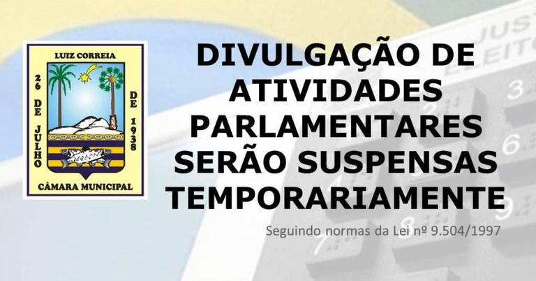 Divulgação de atividades dos parlamentares ficam limitadas no período eleitoral